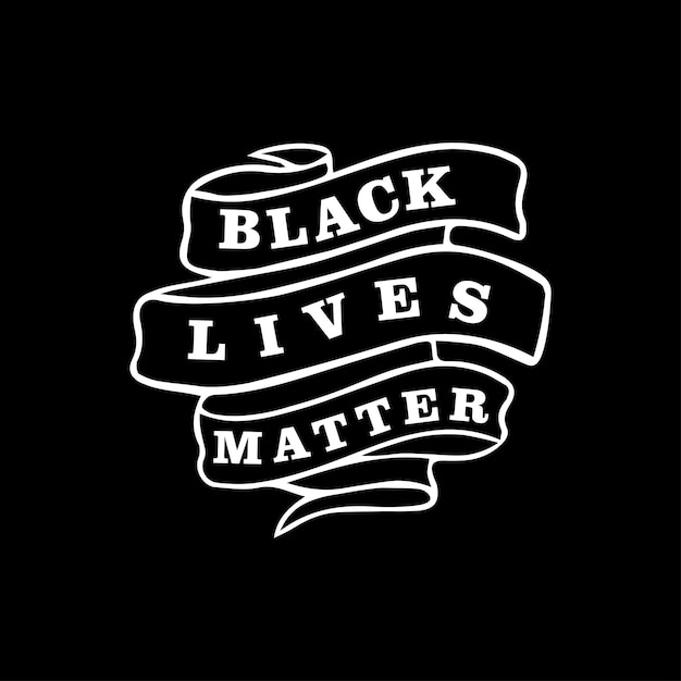 Black Lives Matter. Protest Banner about Human Right of Black People in U.S. America. Vector