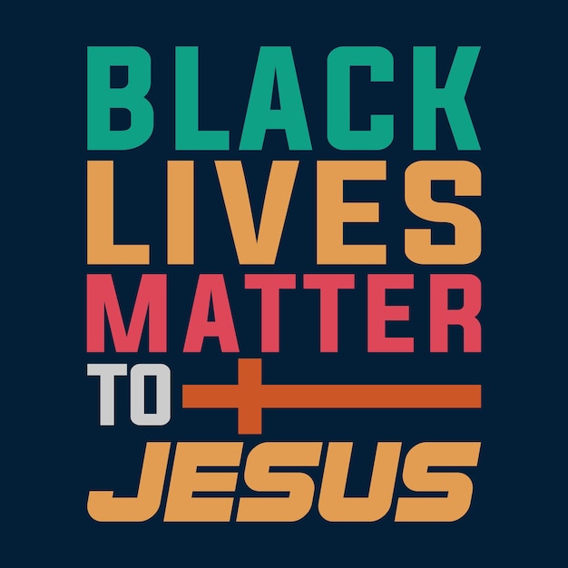 Black lives matter tojesustシャツのデザイン