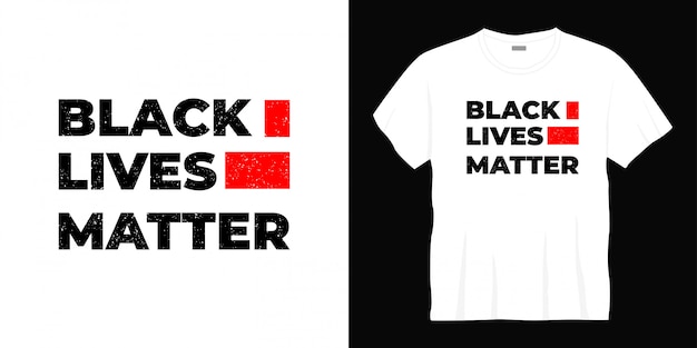 black lives matter typography t-shirt design