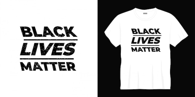 black lives matter typography t-shirt design