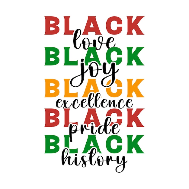 black love black joy black excellence black pride black history tshirt design