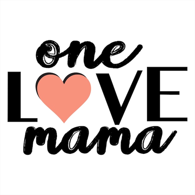 Un poster di one love mama nero e arancione