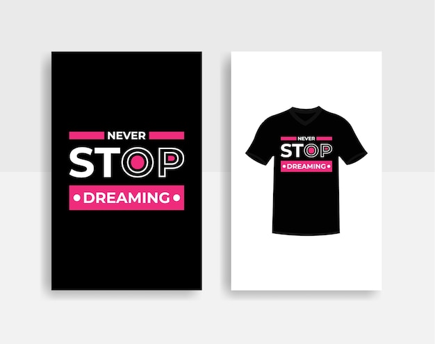 Vector a black and pink t shirt that says never stop dreaming