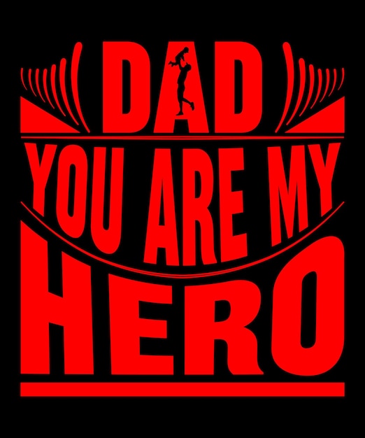 Vector a black poster that says dad you are my hero on it.