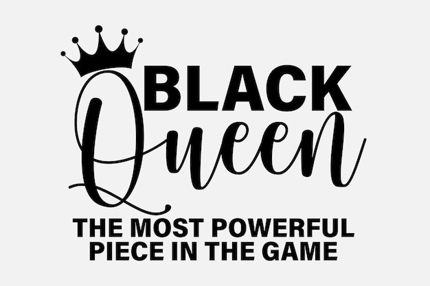 Vector black queen the most powerful piece in the game african american women tshirt design