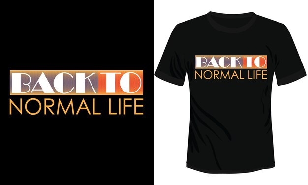 A black shirt that says back to normal life.