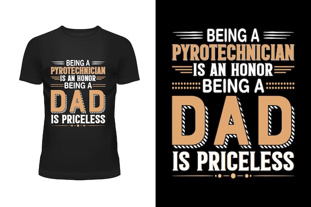 Vector a black shirt that says being a pyrotechnic technician is an honor being a dad is priceless