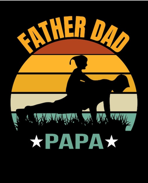 Vector a black shirt that says father dad papa on it