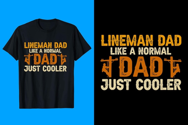 A black shirt with a lineman dad on it and the words just cool on it