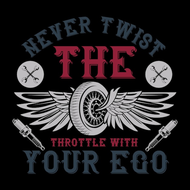 A black shirt with the words never twist the piston with your ego written on it.