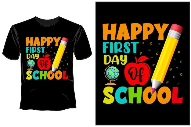 A black t - shirt that says happy first day of school.