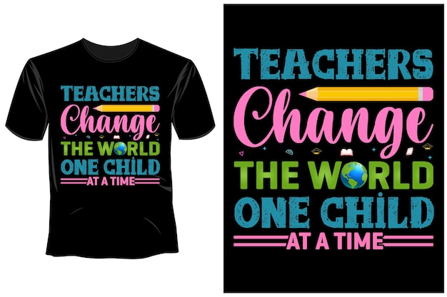 A black t - shirt that says teachers change the world one child at a time.