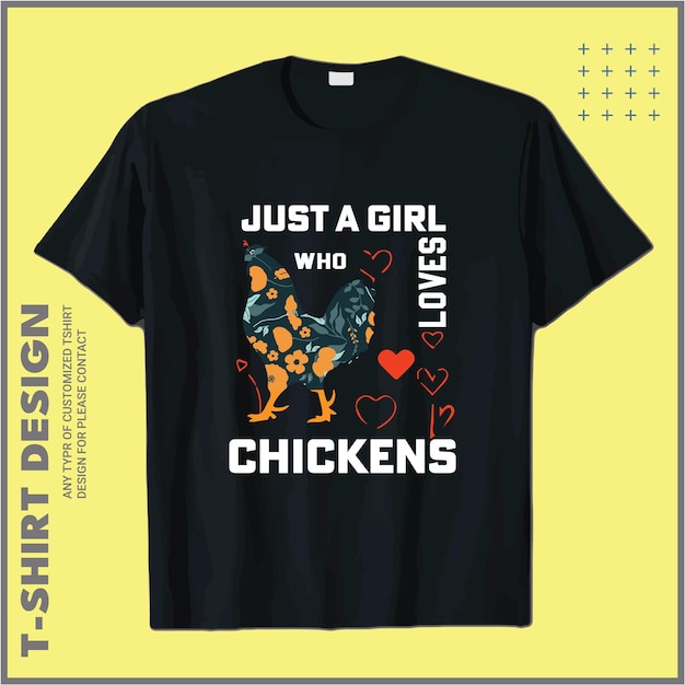 A black t - shirt with a chicken on it that says just a girl who loves chickens.