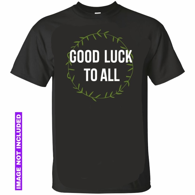 Vector a black t shirt with a green logo that says good luck to all