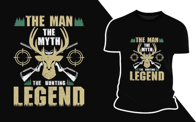 A black t - shirt with the man the myth the hunting legend on it.