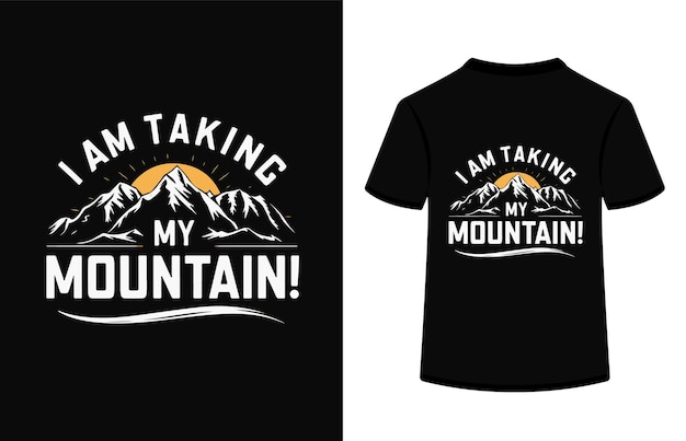 검은 티셔츠에 "I taking taking my mountain"라는 글이 적혀있어요