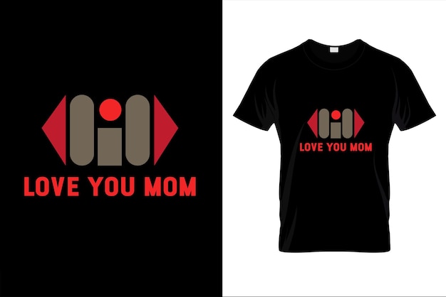 Vector a black t - shirt with the words love you mom on it