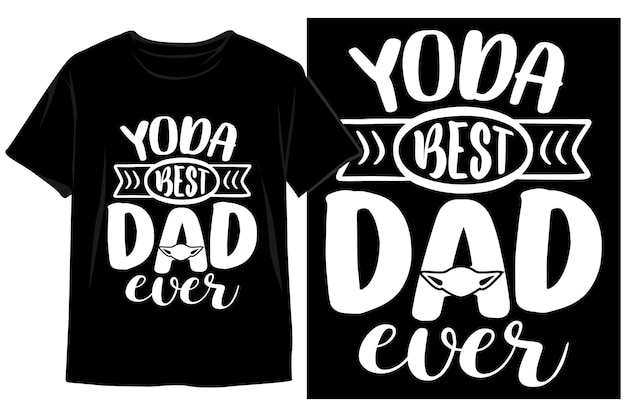 A black t - shirt with yoda best dad ever on it.