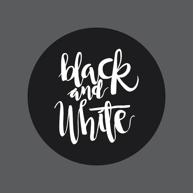 Black and white handlettering