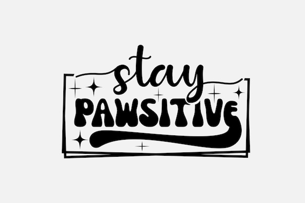 A black and white illustration of a sign that says stay pawsstke.