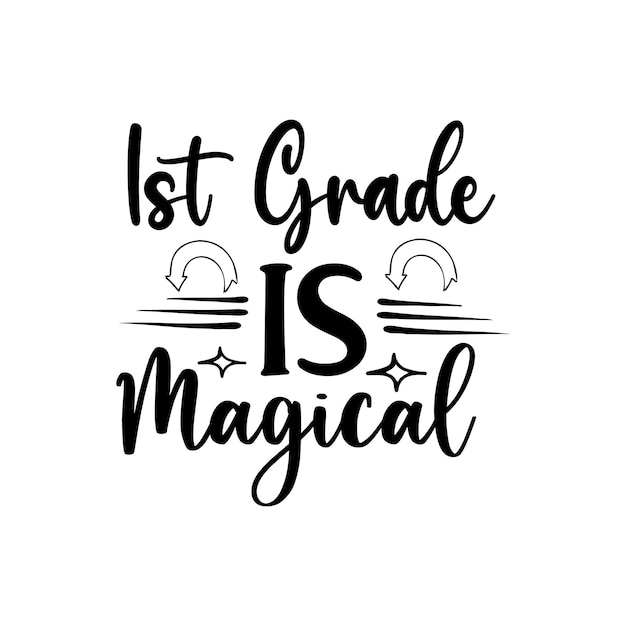 A black and white poster that says 1st grade is magical.