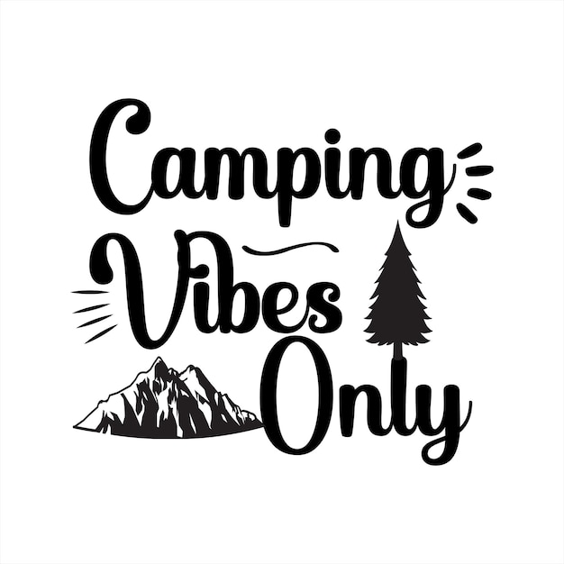 A black and white poster that says camping vibes only.