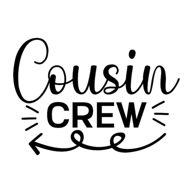 A black and white poster that says cousin crew.