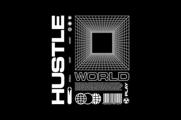 A black and white poster that says hustle world