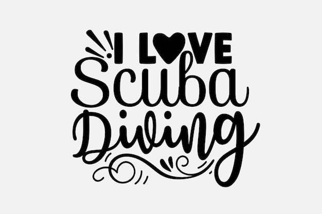 A black and white poster that says i love scuba diving.