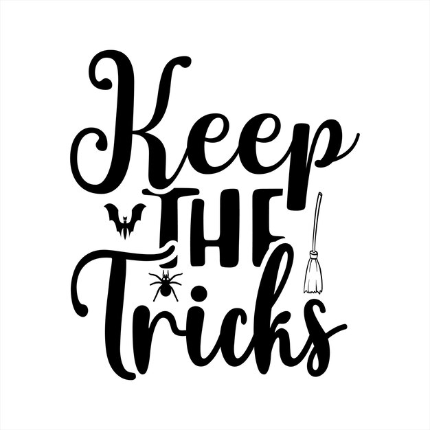 A black and white poster that says keep the tricks.