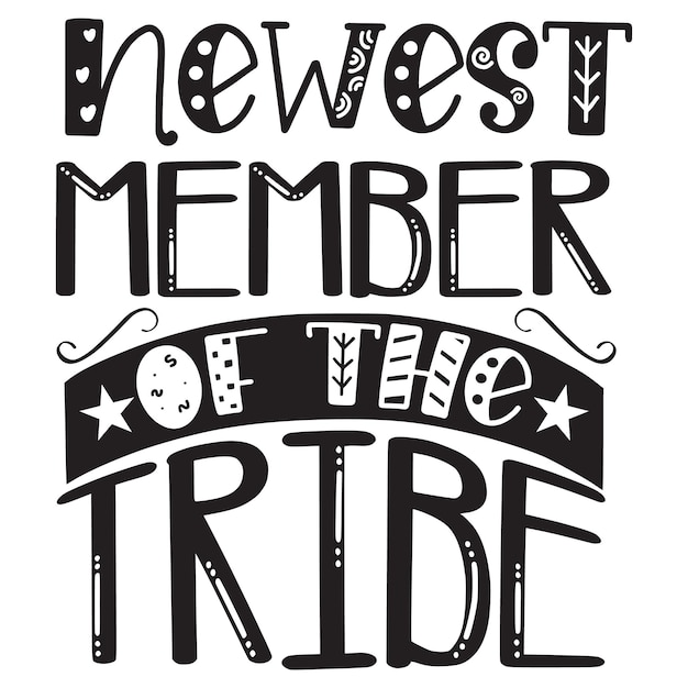 A black and white poster that says new member of the tribe.