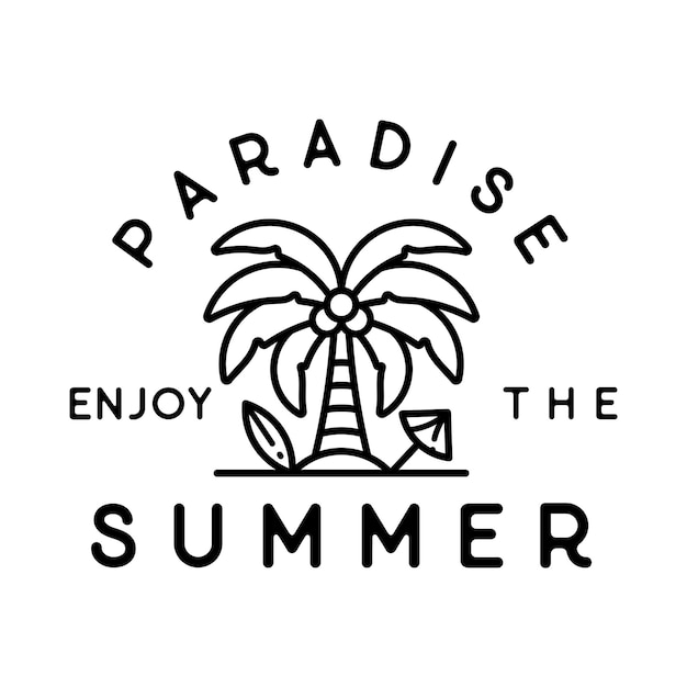 A black and white poster that says paradise enjoy the summer.
