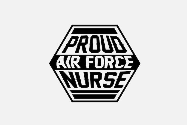 A black and white poster that says proud air force nurse.