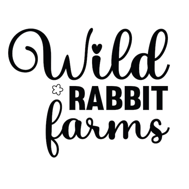 Vector a black and white poster that says wild rabbit farms.