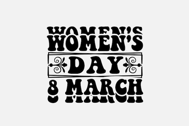 Vector a black and white poster that says women's day 8 march.