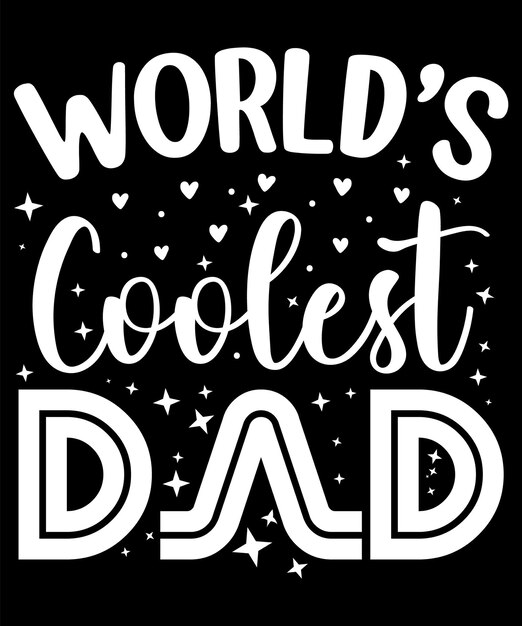 A black and white poster that says'world's cool dad '