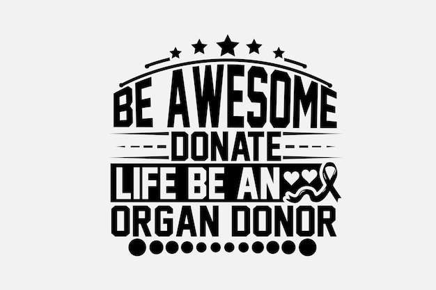 Black and white poster with a quote for a organ donor.