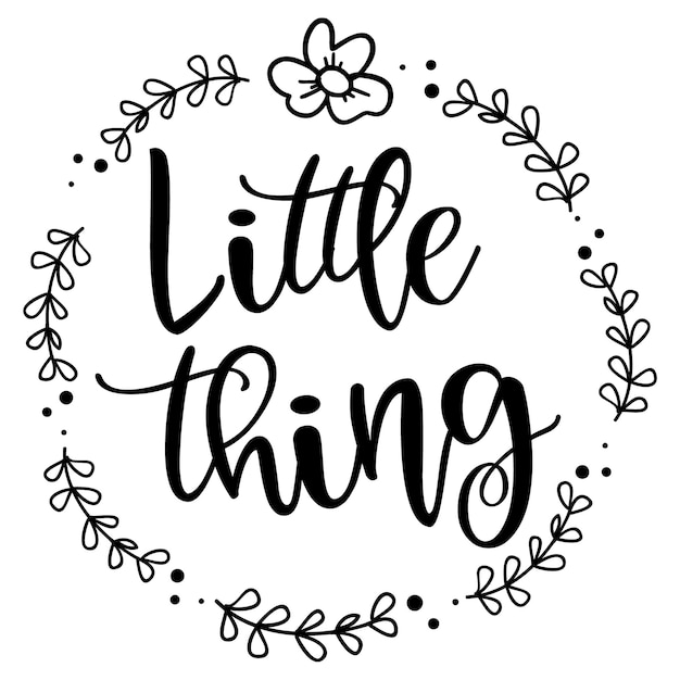 A black and white poster with the word little thing in the middle.