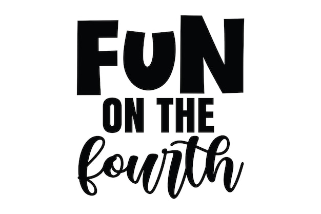 A black and white poster with the words fun on the fourth written in black ink.