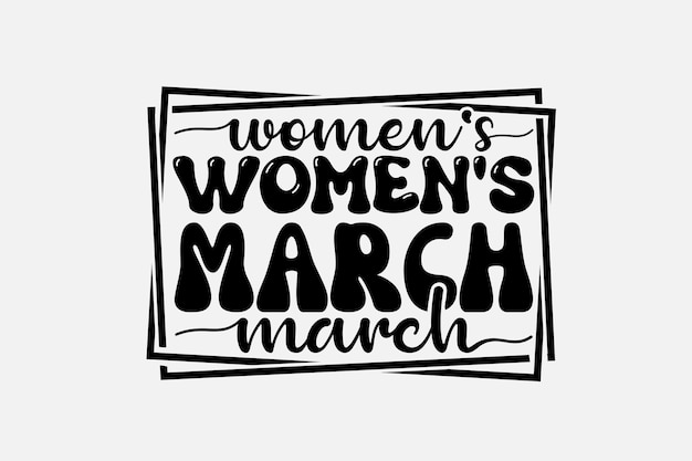 A black and white poster with the words women's march.