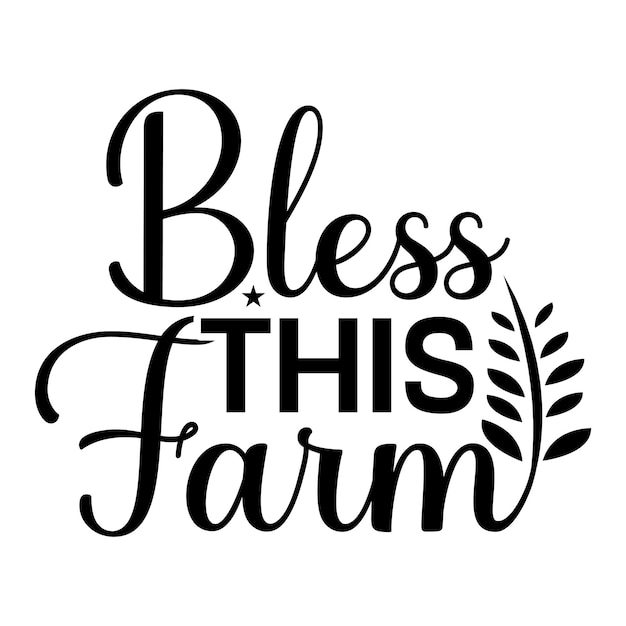 Black and white sign that says bless this farm.