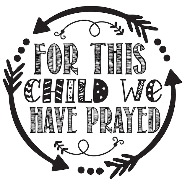 A black and white sign that says for this child we have praying.