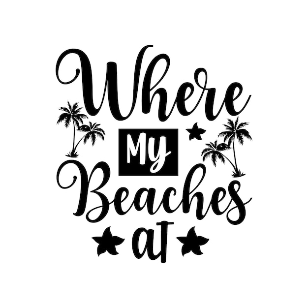 A black and white sign that says where my beaches at.