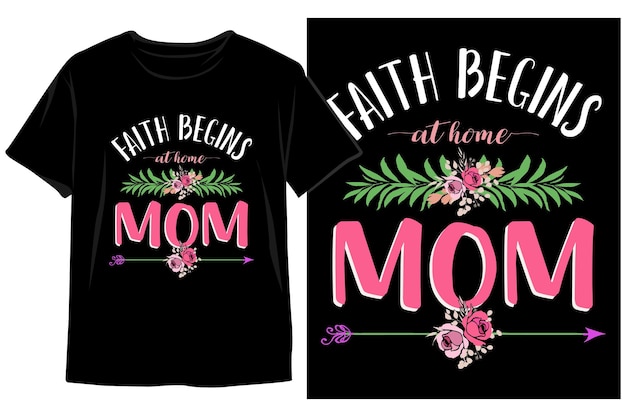 A black and white t shirt that says faith begins at home at home