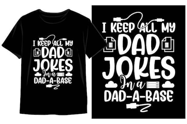 '나는 아빠의 모든 농담을 아빠 - 기지'라고 말하는 흑백 티셔츠