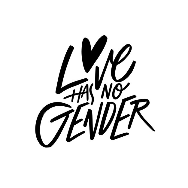 a black and white vector phrase love has no gender