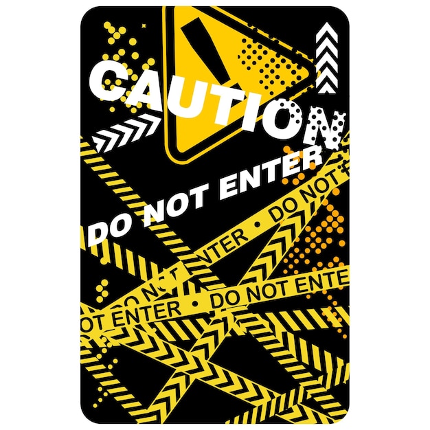 a black and yellow caution sign that says caution do not enter