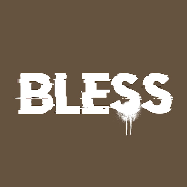 Bless typographic slogan for tshirt prints posters mug design and other uses