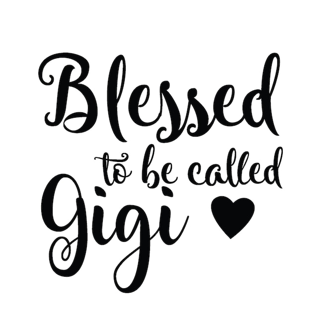 Blessed to be called gigi vector tshirt design