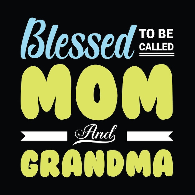 Blessed to be called mom lettering tshirt design premium vector